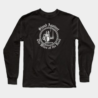 Stand Against The Wiles of the Devil Long Sleeve T-Shirt